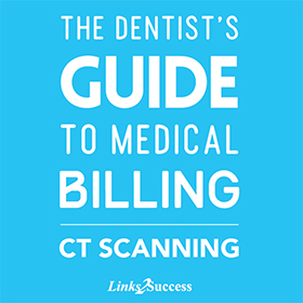 The Dentist's Guide to Medical Billing CT Scanning